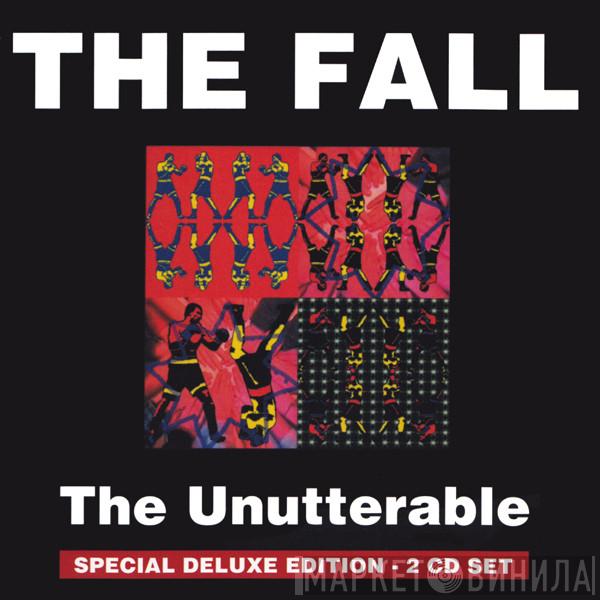  The Fall  - The Unutterable