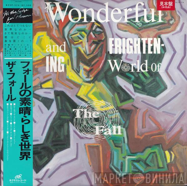  The Fall  - The Wonderful And Frightening World Of...