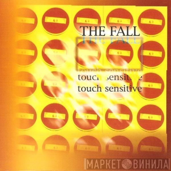  The Fall  - Touch Sensitive
