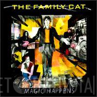 The Family Cat - Magic Happens