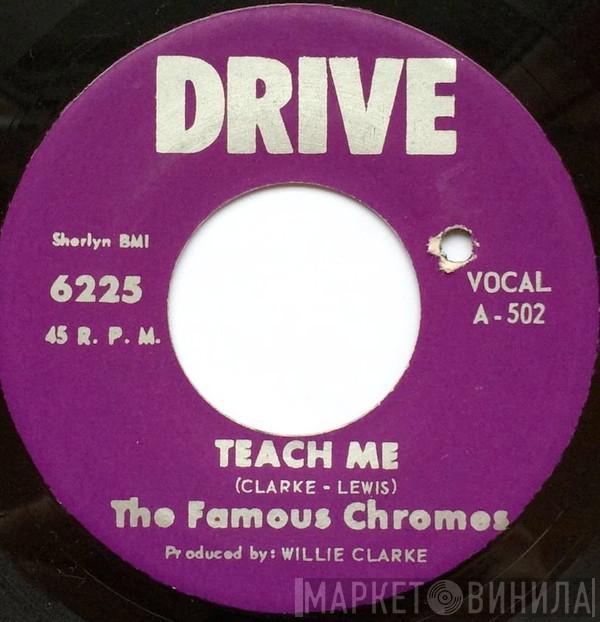 The Famous Chromes - Teach Me