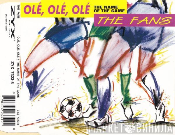  The Fans  - Olé, Olé, Olé (The Name Of The Game)