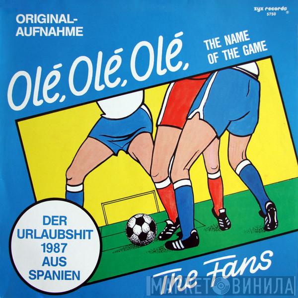  The Fans  - Olé, Olé, Olé (The Name Of The Game)