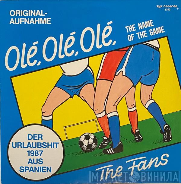  The Fans  - Olé, Olé, Olé (The Name Of The Game)