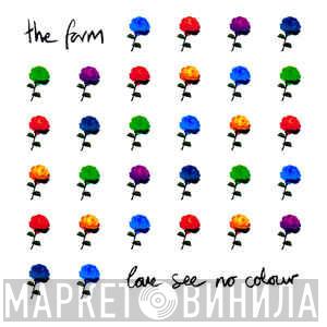  The Farm  - Love See No Colour