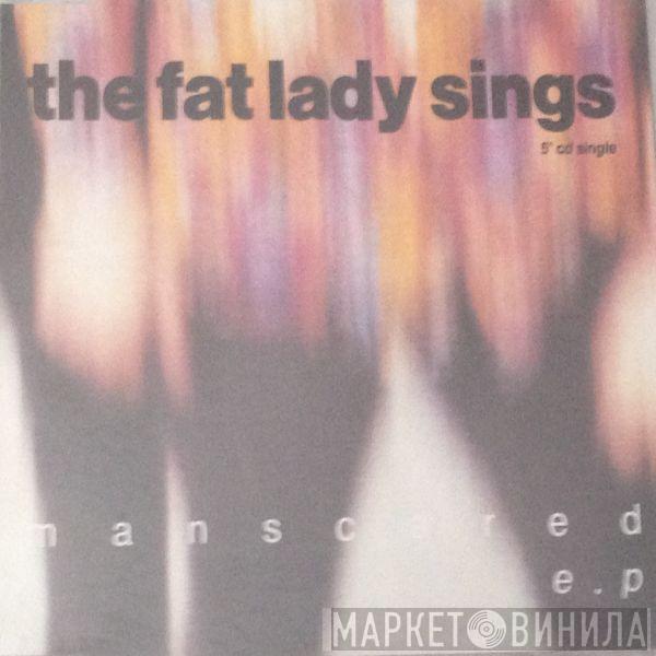 The Fat Lady Sings - Man Scared E.P