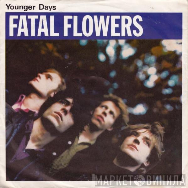 The Fatal Flowers - Younger Days