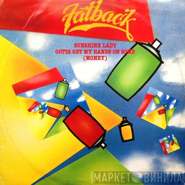  The Fatback Band  - Sunshine Lady / Gotta Get My Hands On Some (Money)