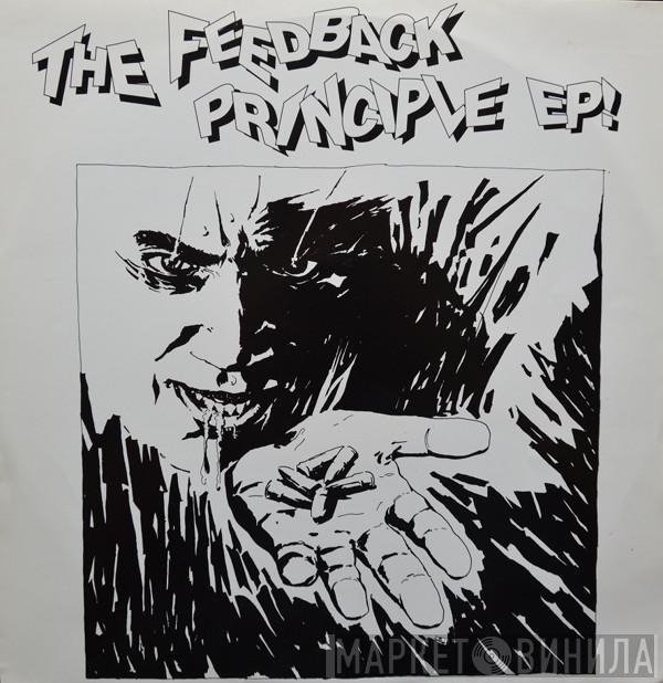 The Feedback Principle - The Feedback Principle EP!