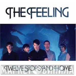  The Feeling  - Twelve Stops And Home