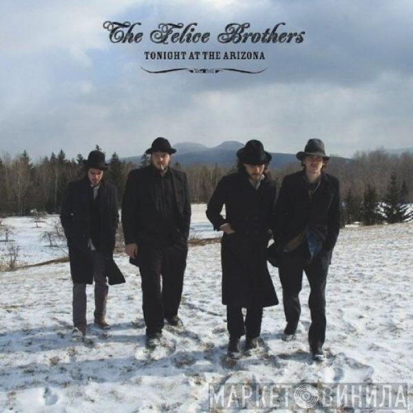 The Felice Brothers - Tonight At The Arizona