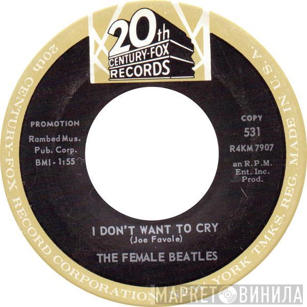 The Female Beatles - I Don't Want To Cry