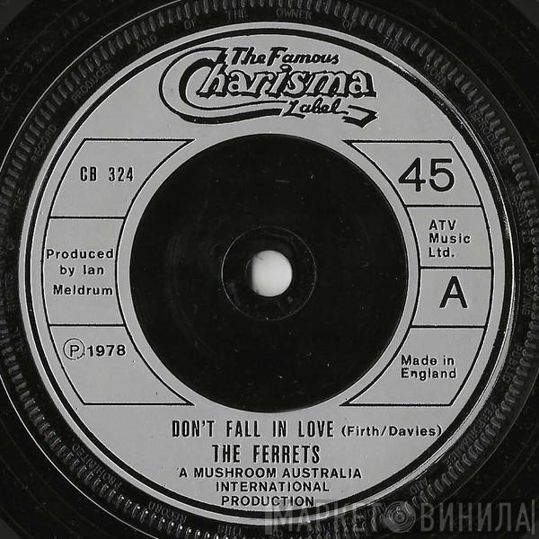 The Ferrets - Don't Fall In Love
