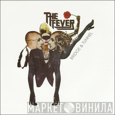 The Fever - Bridge & Tunnel