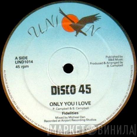The Fidelities , Evrol Campbell - Only You I Love / Hard Time Dub In Achalwa