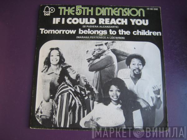  The Fifth Dimension  - If I Could Reach You / Tomorrow Belongs To The Children