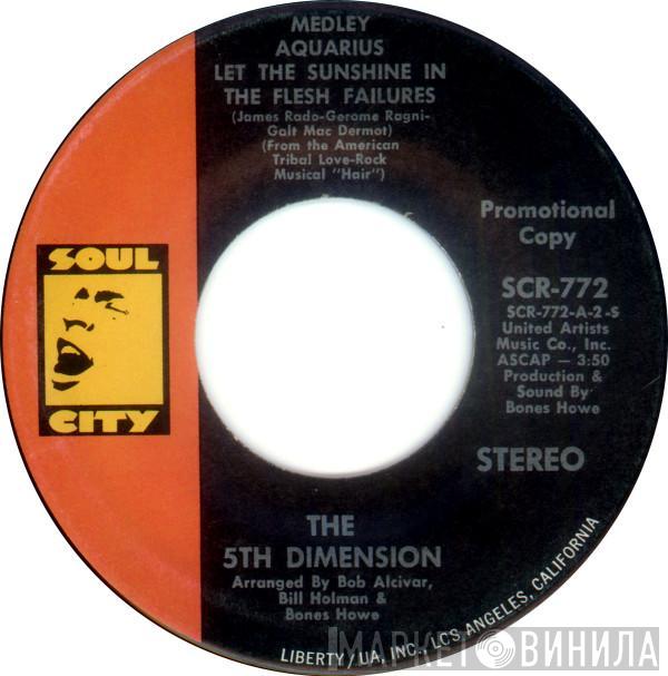  The Fifth Dimension  - Medley: Aquarius/Let The Sunshine In (The Flesh Failures)