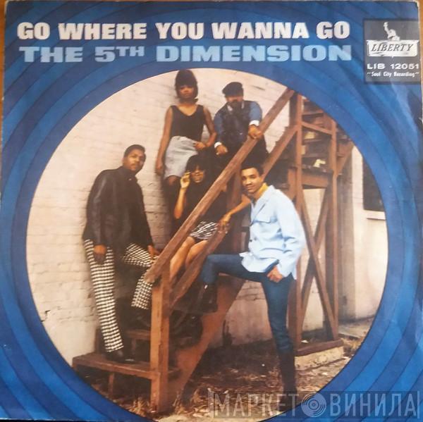  The Fifth Dimension  - Go Where You Wanna Go