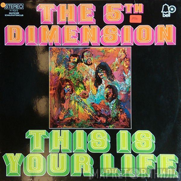  The Fifth Dimension  - This Is Your Life