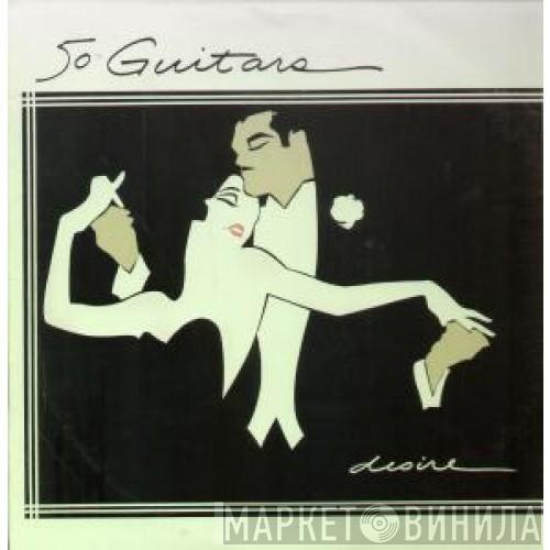 The Fifty Guitars - Desire