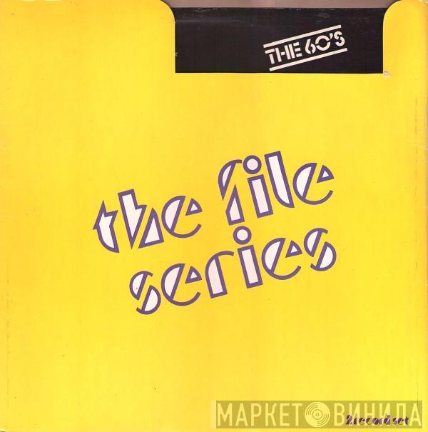  - The File Series - The 60's File