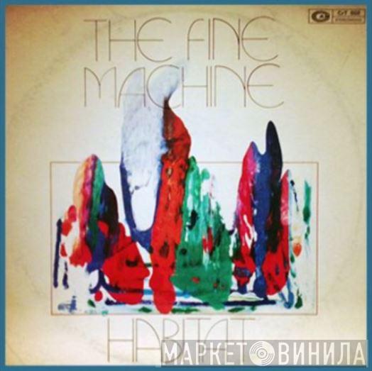  The Fine Machine  - Habitat
