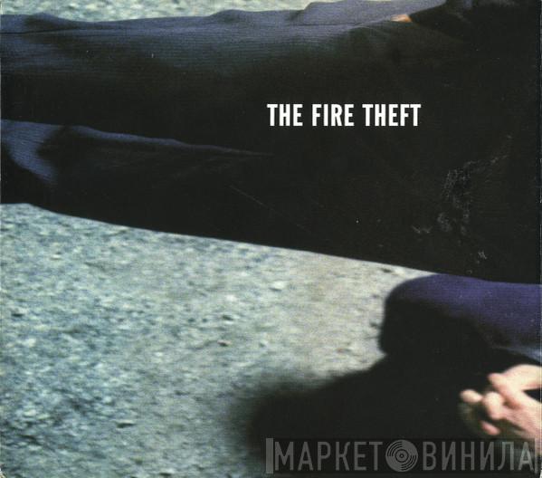 The Fire Theft - The Fire Theft