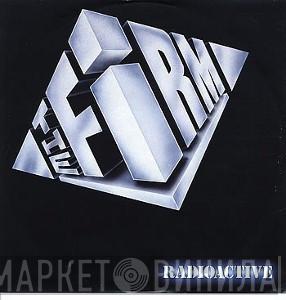 The Firm  - Radioactive