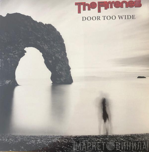 The Firrenes - Door Too Wide