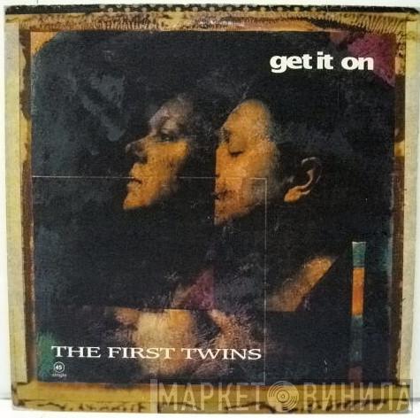 The First Twins - Get It On