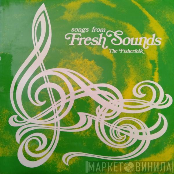 The Fisherfolk - Songs From Fresh Sounds