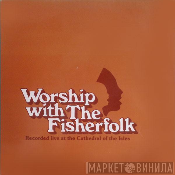 The Fisherfolk - Worship With The Fisherfolk
