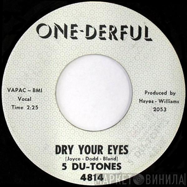 The Five Du-Tones - Dry Your Eyes / Come Back Baby