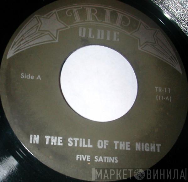  The Five Satins  - In The Still Of The Night