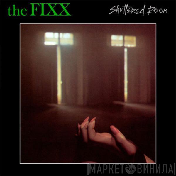  The Fixx  - Shuttered Room