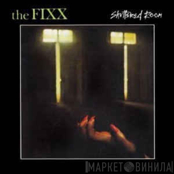  The Fixx  - Shuttered Room