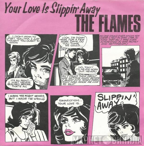The Flames  - Your Love Is Slippin Away