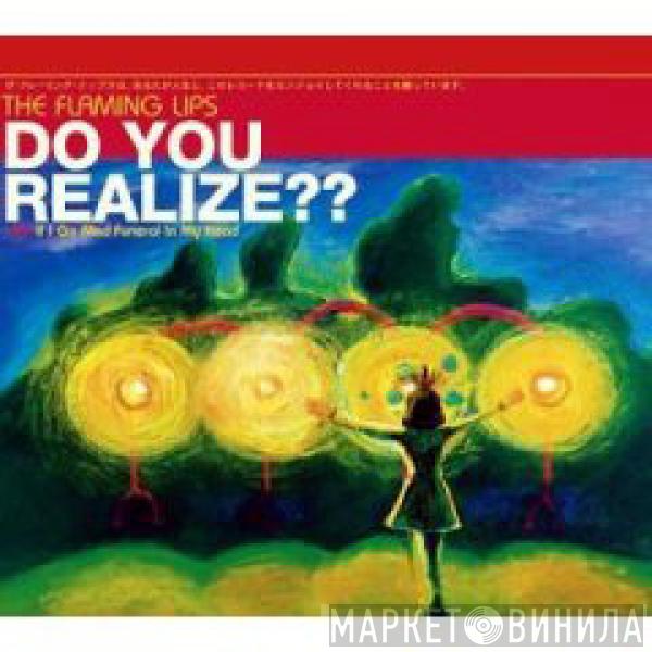  The Flaming Lips  - Do You Realize??