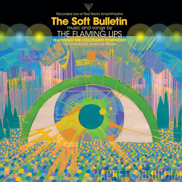 The Flaming Lips, The Colorado Symphony Orchestra - (Recorded Live At Red Rocks Amphitheatre) The Soft Bulletin