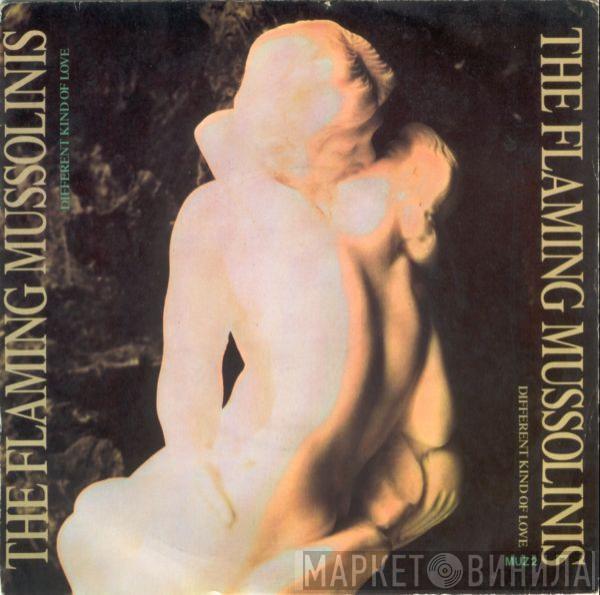 The Flaming Mussolinis - Different Kind Of Love