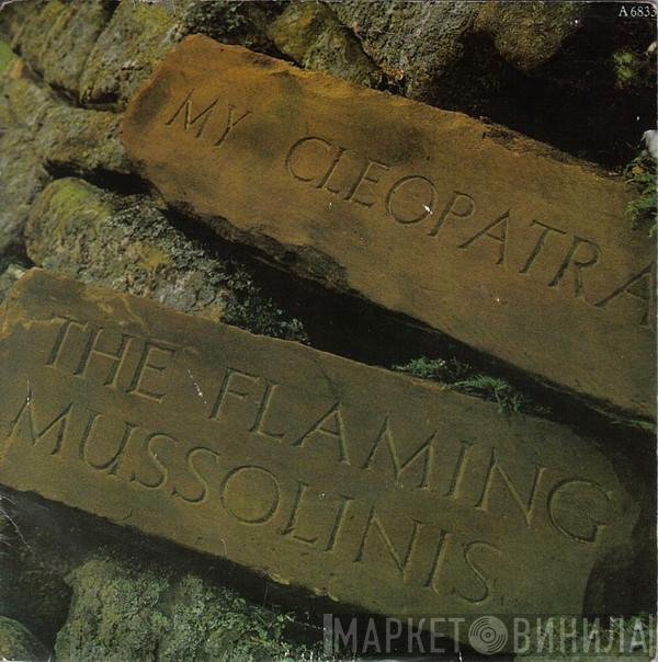 The Flaming Mussolinis - My Cleopatra