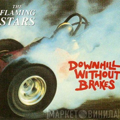 The Flaming Stars - Downhill Without Brakes