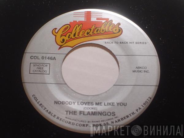 The Flamingos - Nobody Loves Me Like You / When I Fall In Love