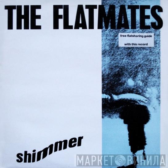 The Flatmates - Shimmer