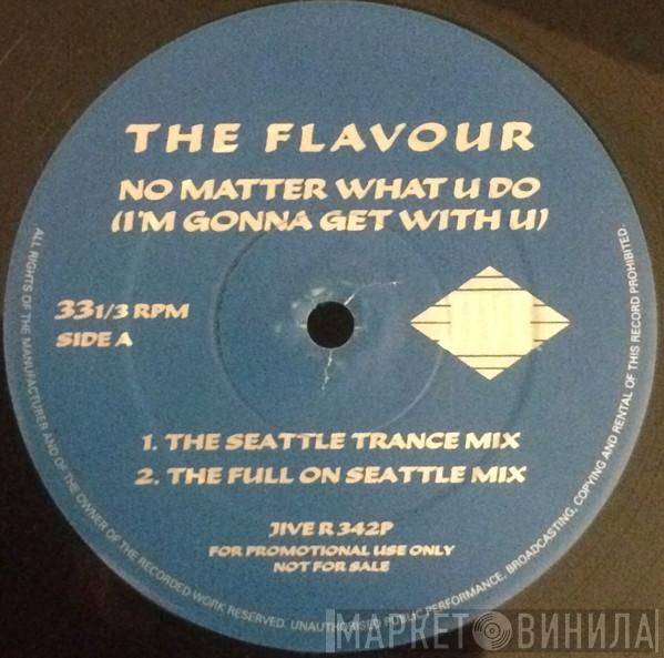  The Flavour  - No Matter What U Do (I'm Gonna Get With U)