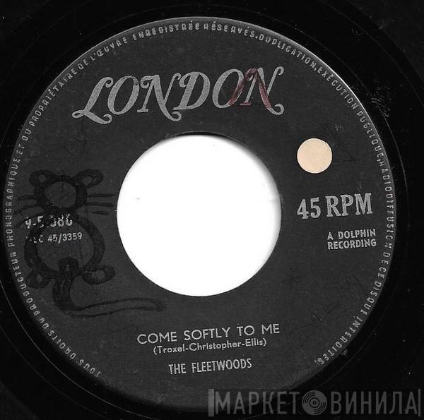  The Fleetwoods  - Come Softly To Me / I Care So Much