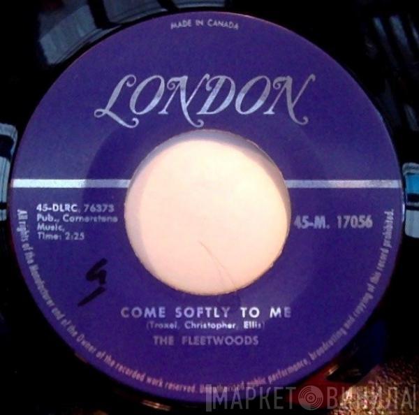  The Fleetwoods  - Come Softly To Me / I Care So Much
