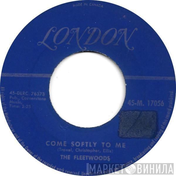  The Fleetwoods  - Come Softly To Me / I Care So Much