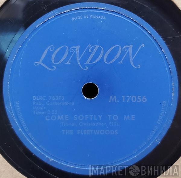  The Fleetwoods  - Come Softly To Me / I Care So Much