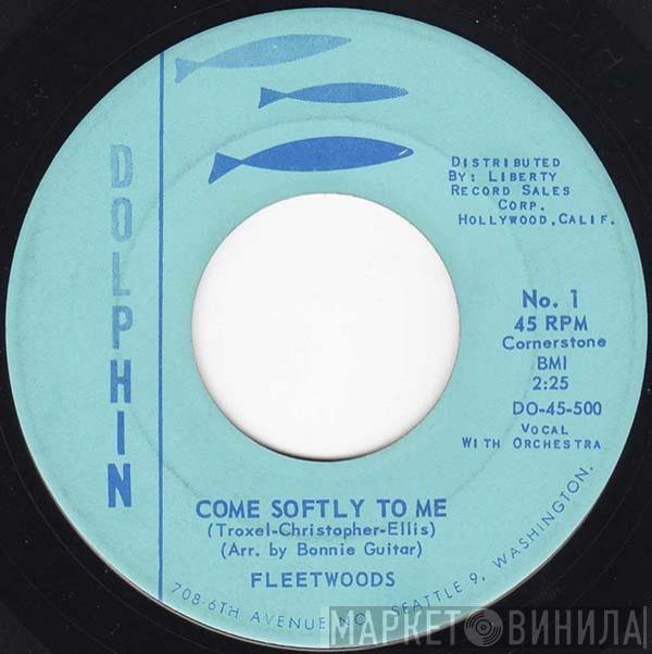  The Fleetwoods  - Come Softly To Me